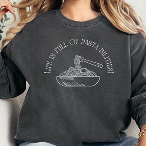 Funny Pasta Lover Sweatshirt Pasta Eating Spaghetti Shirt Food Pun Italian Food Shirt Best Friend Optimism Crewneck Family Shirt Foodie Gift