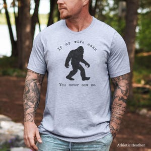 Bigfoot Tee Sasquatch Lover Apparel Funny Camping T-Shirt Yeti Lover Gift for Him Outdoorsy Hiking Humor Tee Athletic Heather