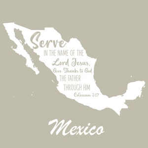 Digitale PNG Mexiko Country Map Transparenter Hintergrund T-shirts Grafiken Missionen Weltkarte Colossians 3:17 Serve