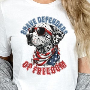 Dalmatian Lover T Shirt, Brave Defenders of Freedom Tee, Patriotic Dog Lover Shirt, American Pride Tee