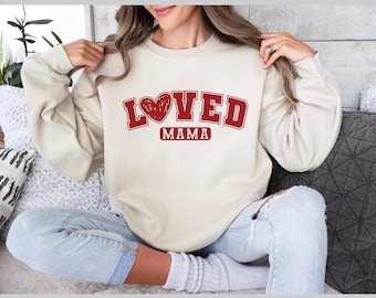Loved Mama Sweatshirt | Cozy Mom Crewneck | Motherhood Pullover | Sweat Mama Outfit