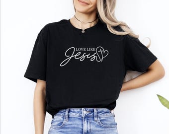 Camiseta Love Like Jesus Comfort Colors • Camiseta de Fé Cristã