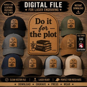 Do It for the Plot SVG, Book Lover Hat Patch Design, LightBurn Laser File