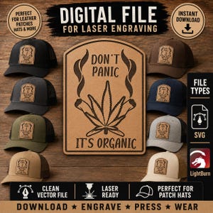 Peut inclure: Un fichier numérique pour gravure laser présentant un motif rectangulaire central avec le texte DON'T PANIC IT'S ORGANIC et un graphique de feuille de cannabis. L'image montre diverses casquettes avec des écussons en cuir.