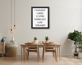 Funny Coffee Creamer Quote Print, Kitchen Wall Art (Digital Download)