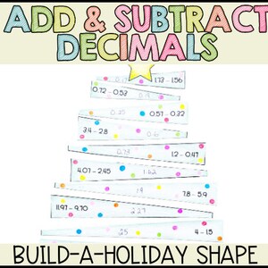 May include: A printable worksheet for kids to practice adding and subtracting decimals. The worksheet is shaped like a Christmas tree and has a variety of problems to solve. The problems are written on white strips of paper with colorful dots on them. The worksheet is titled "Add & Subtract Decimals" and "Build-A-Holiday Shape".