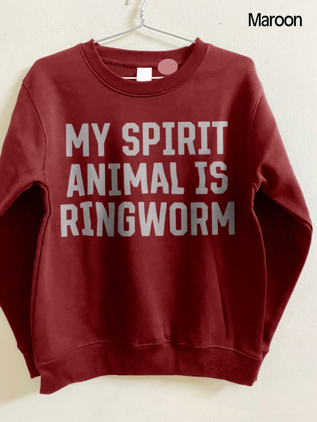 My Spirit Animal is Ringworm, Funny Tshirt, Offensive Sweatshirt, Meme
