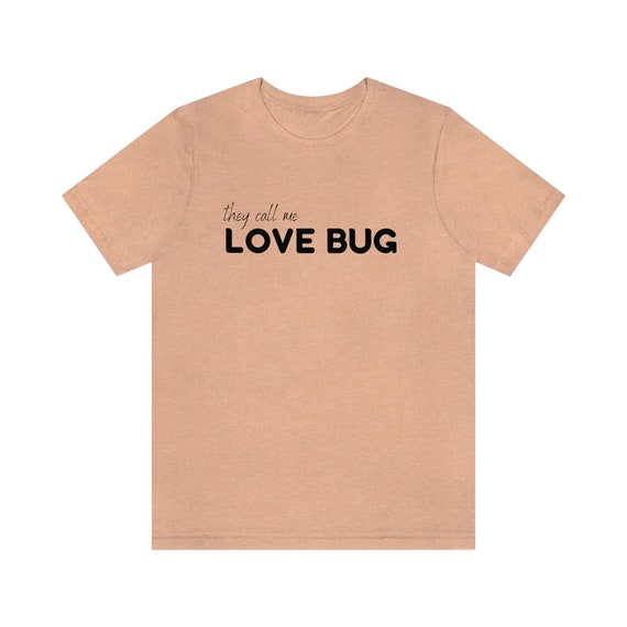 Love Bug Tshirt Funny Nick Name Tshirt Sarcastic Womens - Etsy Love Bug Tshirt Funny Nick Name Tshirt Sarcastic Womens - Etsy