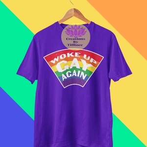 Woke Up Gay Again Shirt