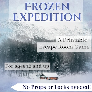 Puede incluir: Un juego de escape room imprimible titulado "Frozen Expedition" con una escena de montaña nevada y una pequeña cabaña en primer plano. El texto "A Printable Escape Room Game" y "For ages 12 and up" también están incluidos. El texto "No Props or Locks needed!" está en la parte inferior de la imagen.