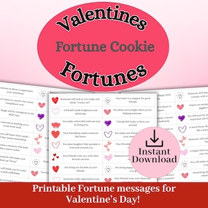 May include: Printable Valentine's Day fortune messages. The image features a pink oval with the words "Valentines Fortune Cookie Fortunes". Below are several sheets with fortunes and heart graphics. The words "Instant Download" are also visible.