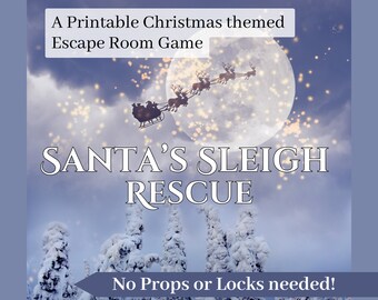 May include: A printable Christmas themed escape room game called "Santa's Sleigh Rescue". The image shows a snowy winter scene with a full moon and Santa's sleigh flying through the air. The text "No Props or Locks needed!" is at the bottom of the image.