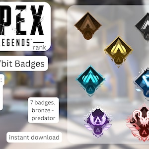 May include: Seven Apex Legends rank badges in various colors and designs, including bronze, silver, gold, platinum, diamond, master, and predator. The badges are displayed on a white background with the text "Sub/bit Badges" and "7 badges. bronze - predator" in black.