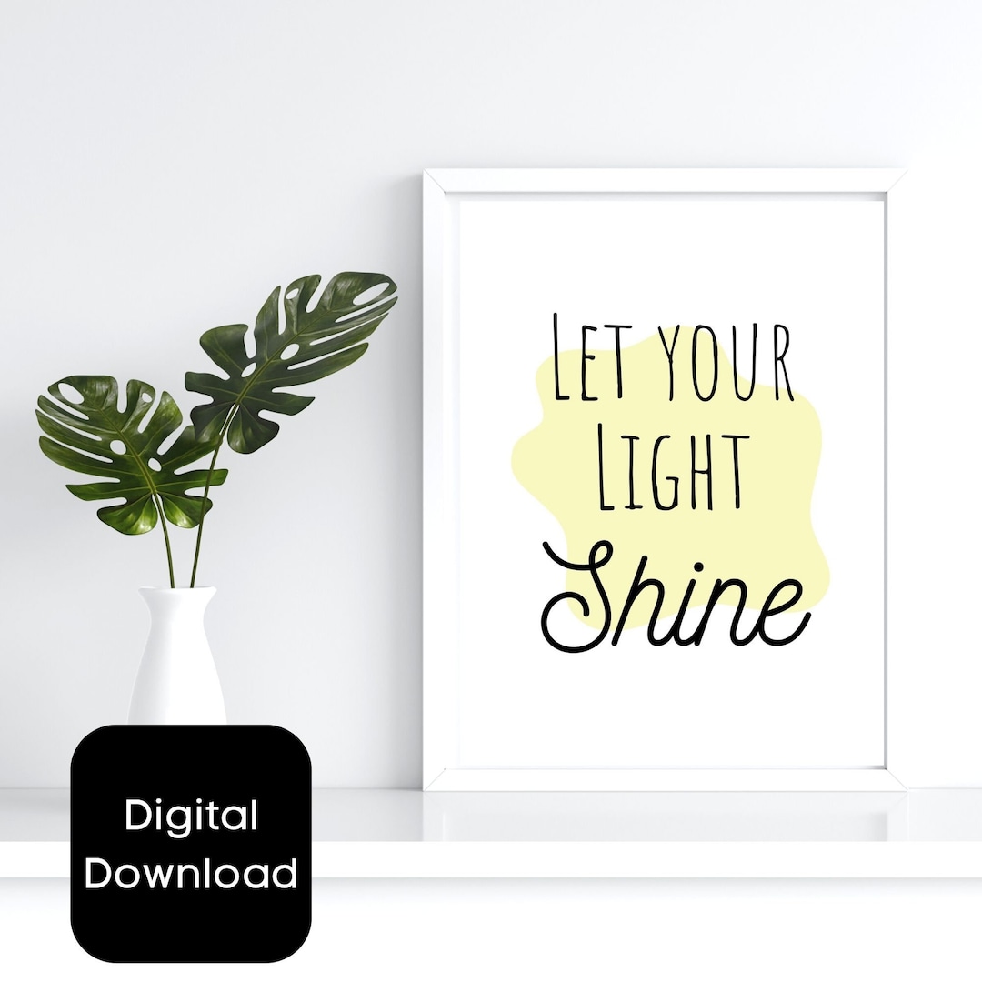 Let Your Light Shine - Yellow; Printable Wall Art; Inspirational Saying ...