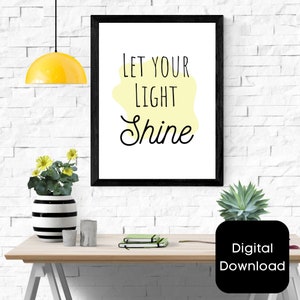 Let Your Light Shine - Yellow; Printable Wall Art; Inspirational Saying ...