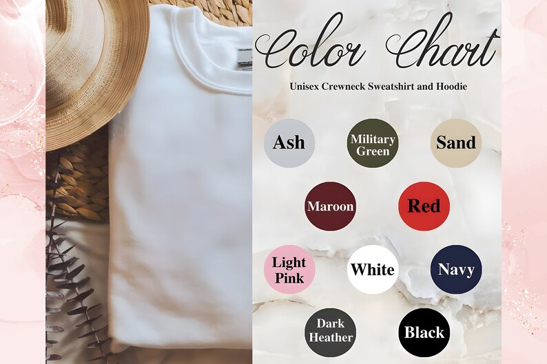 May include: Color chart for unisex crewneck sweatshirts and hoodies. The chart shows 10 different colors: Ash, Military Green, Sand, Maroon, Red, Light Pink, White, Navy, Dark Heather, and Black.