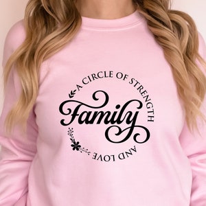 Family Love Sweatshirt: Circle of Strength Design