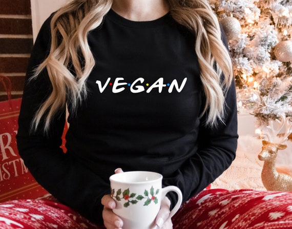 Vegan Sweater-Sweetshirt-Shirt,Friends Theme Shirts,Friends Christmas Gifts,Vegan Shirts,Christmas Gift,Friends Gift,Gifts to Vegan,Vegan