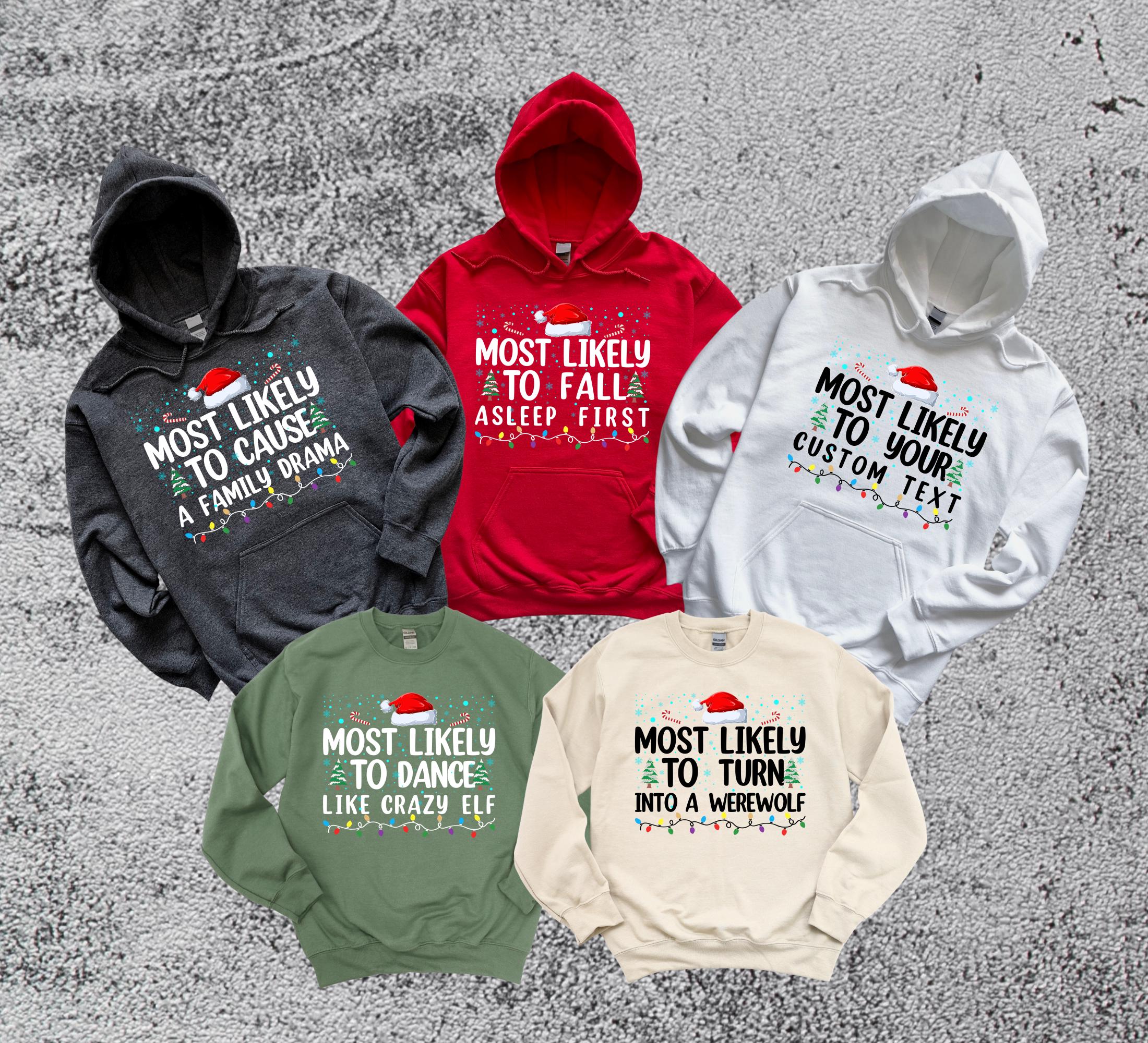 CUSTOM Most Likely Christmas Matching Family Hoodies, Funny Christmas Sweatshirts,Christmas Sweater,Matching Group Tee,Christmas Long Sleeve