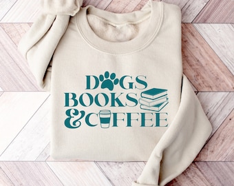 Dogs Books Coffee Sweatshirt: Book Lover Gift