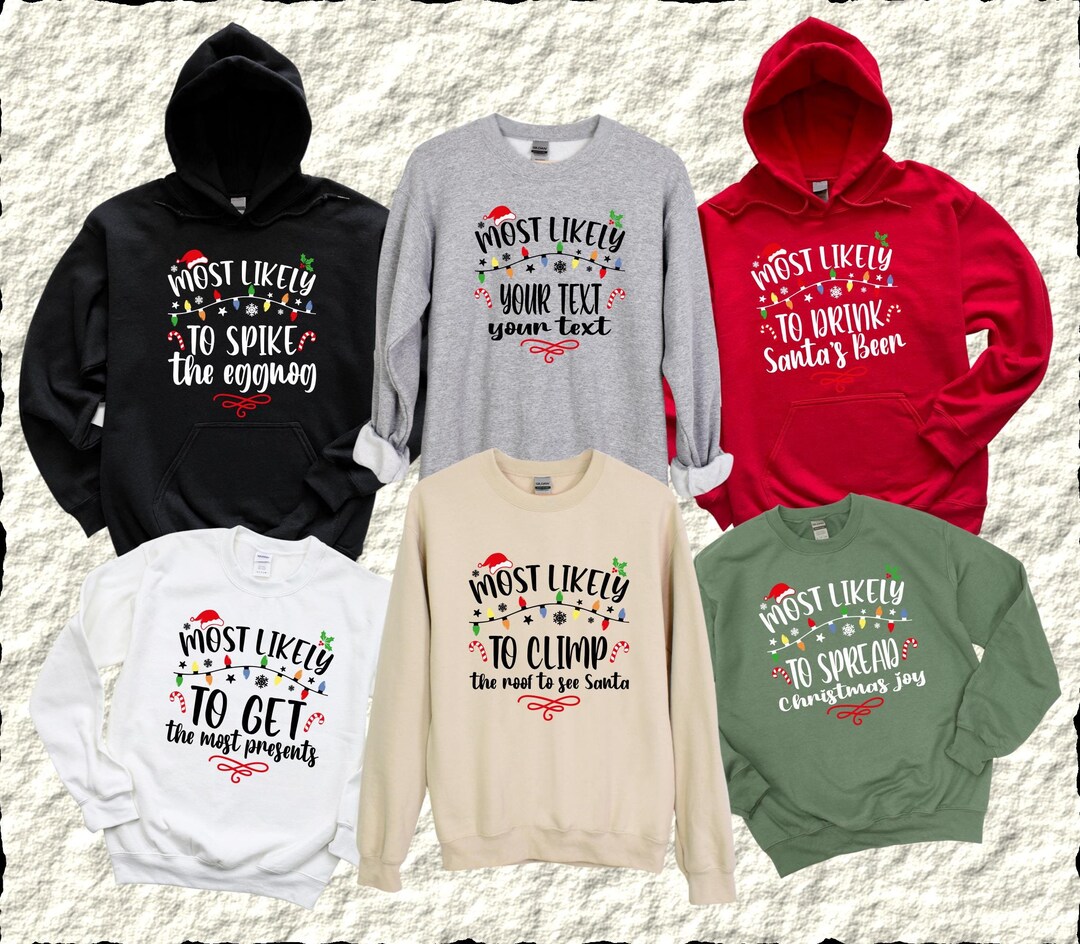 Most Likely to Christmas Hoodie,custom Christmas Sweatshirt,matching