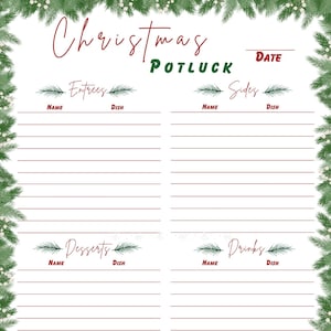May include: A printable Christmas potluck sign-up sheet with a green pine branch border. The sheet is divided into four sections: Entrees, Sides, Desserts, and Drinks. Each section has a space for a name and dish.