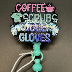 Coffee, Scrubs, and Rubber Gloves Nurse Badge