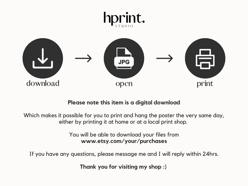May include: A digital download graphic showing a download arrow, a JPG file, and a printer icon. The text reads "Please note this item is a digital download. Which makes it possible for you to print and hang the poster the very same day, either by printing it at home or at a local print shop. You will be able to download your files from www.etsy.com/your/purchases. If you have any questions, please message me and I will reply within 24hrs. Thank you for visiting my shop :)"