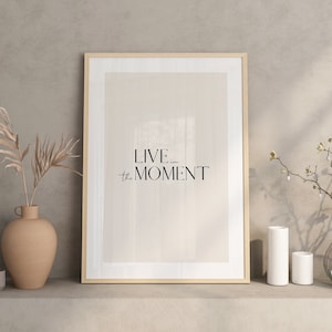 Live in the Moment, Mindful Quote Poster, Higher Self Improvement, Self Motivational Uplifting Millionaire Minds Prints, Mental Health