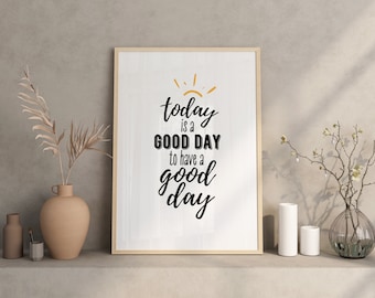 Good Day Print, Words of Inspirational Quotes Print, Daily Positive Affirmation, Typography Poster, Girlie Wall Art, Workplace Mindfulness