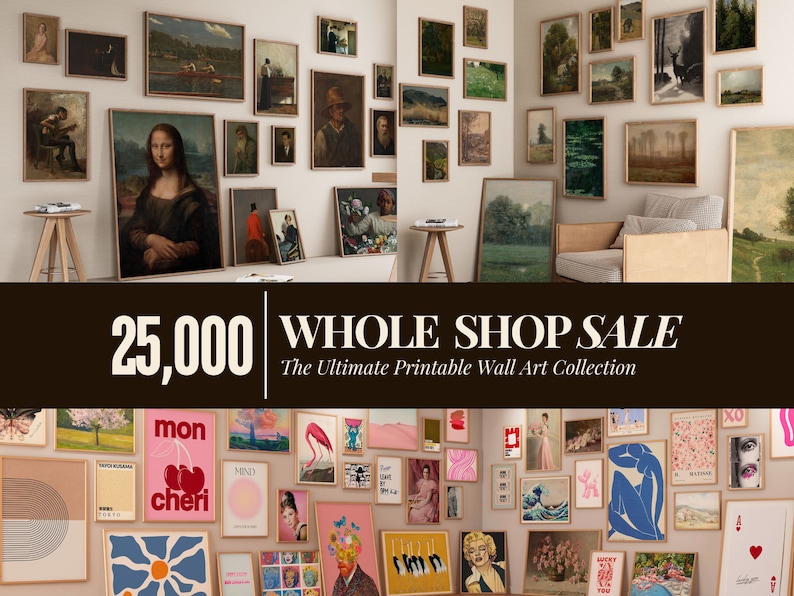 May include: A collage of printable wall art featuring a variety of styles, including abstract, modern, and vintage. The text "25,000 WHOLE SHOP SALE The Ultimate Printable Wall Art Collection" is displayed at the top of the image.