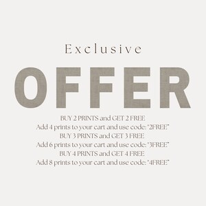 May include: A text-based graphic with a linen texture, advertising an exclusive offer. The text reads "Exclusive OFFER" in large, bold letters. The offer details are listed below, including the number of prints to purchase and the corresponding discount code to use: "BUY 2 PRINTS and GET 2 FREE. Add 4 prints to your cart and use code: "2FREE". BUY 3 PRINTS and GET 3 FREE. Add 6 prints to your cart and use code: "3FREE". BUY 4 PRINTS and GET 4 FREE. Add 8 prints to your cart and use code: "4FREE"."