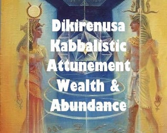 Dikirenusa Kabbalistic Attunement, Kabbalistic Attunenement, Dikirenusa Attunement, Wealth Attunement, Abundance Attunement, YHVH Attunement