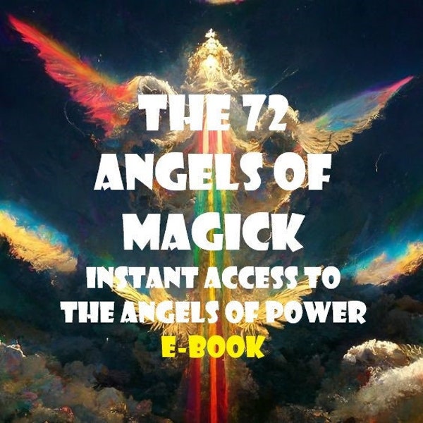 The 72 Angels Of Magick: Instant Access To The Angels Of Power, Angels Of Shem HaMphorasch  Magick Ebook, Magick Book, Magic Book