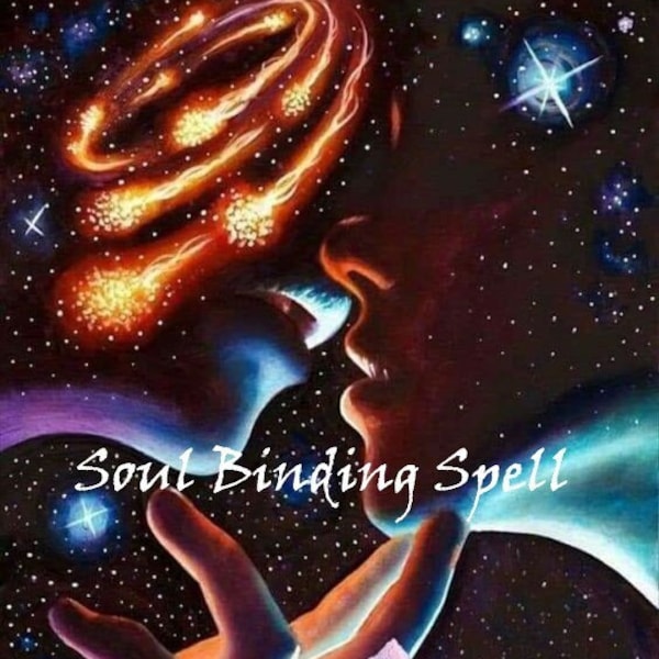 Love Binding Spell, Bind Their Soul To Yours, Soul Binding Soul, Love Spell, Obsession Spell, Dominate Him, Love Binding Ritual