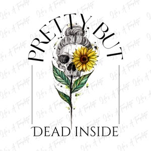 PNG | Sublimation | Pretty But Dead Inside
