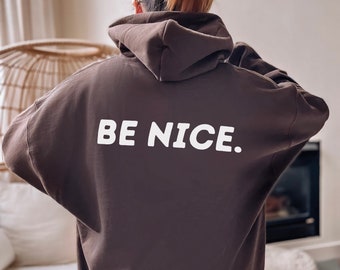 Be Nice Hoodie, Trendy Hoodie, Oversized Hoodie, Vsco Hoodie, Pinterest Hoodie, Trendy Sweatshirt, cute hoodie, Minimalist Hoodie, Aesthetic