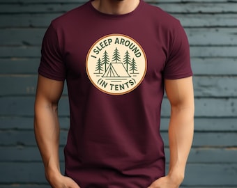 I Sleep Around In Tents Shirt, Funny Camping Tee for Outdoor Lovers, Retro Tent Graphic T-Shirt, Nature Adventure Camper Gift Top