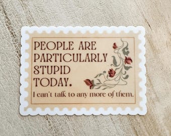 People are Stupid Sticker | TV Show, Mean, Sarcastic