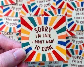 Tut mir leid, ich bin zu spät Sticker | Laptop Sticker, Antisozialer Sticker