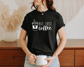 Pero Primera Camiseta Café, Regalo Amante Del Café, Camiseta Amante de la Cafeína, Camisa Café Divertida