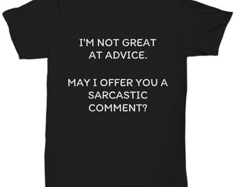 Not great at advice...sarcastic comment white letters