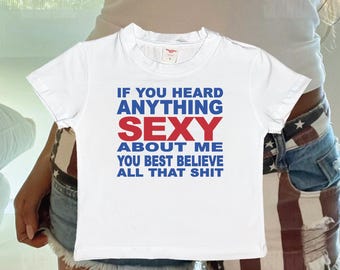 You Heard Anything Sexy About Me Baby Tee – Y2K Baddie Graphic Crop Top