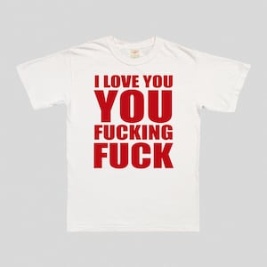 Camiseta "Te amo, joder, joder" - Camiseta gráfica linda Y2K