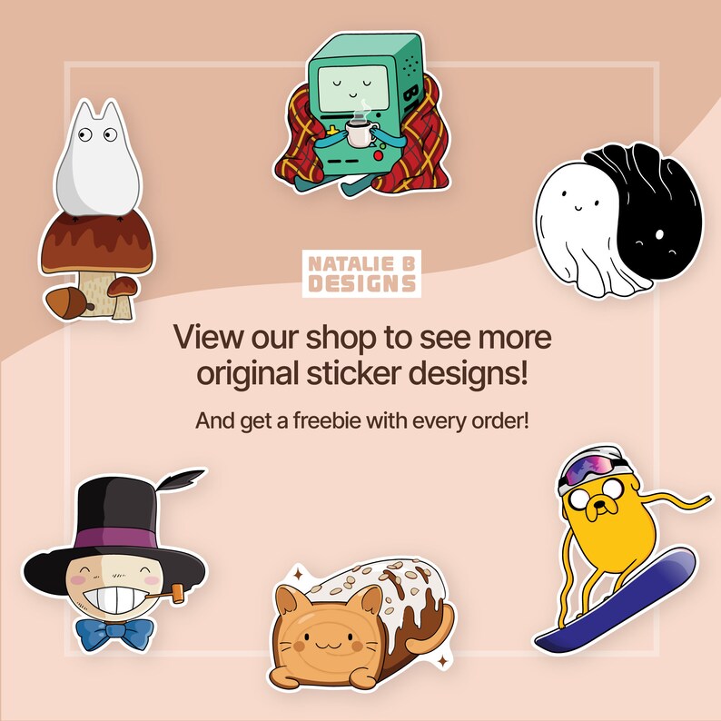May include: A collection of colorful cartoon stickers featuring characters like a ghost, a cat, a robot, a dog, and a pastry. The stickers are on a light pink background with the text "Natalie B Designs" and "View our shop to see more original sticker designs! And get a freebie with every order!"