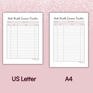 May include: Two white sheets of paper with the text "Side Hustle Income Tracker" at the top. The sheets have a grid layout for tracking income, expenses, and totals. One sheet is labeled "US Letter" and the other is labeled "A4". The background is a light pink color.