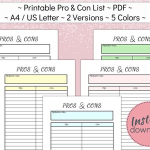 May include: Five printable pro and con list templates in PDF format. The templates are in five different colors: white, light green, light yellow, light pink, and light blue. Each template has a space for a problem or idea, a column for pros, and a column for cons.