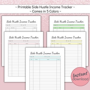 May include: A collection of printable side hustle income trackers in various pastel colors, including pink, green, yellow, and blue. Each tracker features a table layout for recording income details. The image also includes the text "Instant download."