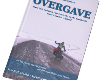 OVERGAVE - Van het Poolijs naar de Prairies - Per fiets van Alaska naar Mexico