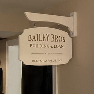 Bailey Bros Building & Loan - It’s a Wonderful Life - Double sided sign